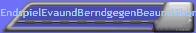EndspielEvaundBerndgegenBeaundThomas1