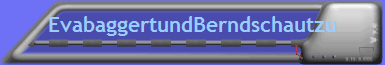 EvabaggertundBerndschautzu