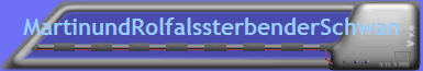 MartinundRolfalssterbenderSchwan